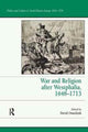 Book cover of: War and Religion after Westphalia, 1648–1713. By: David Onnekink