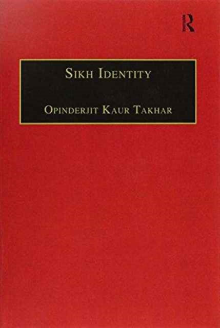 Book cover of: Sikh Identity. By: Opinderjit Kaur Takhar
