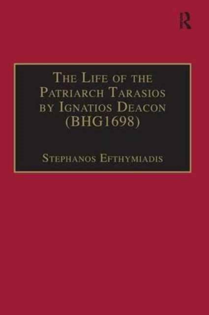 The Life of the Patriarch Tarasios by Ignatios Deacon (BHG1698)