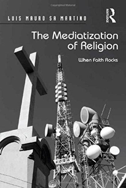 Book cover of: Mediatization of Religion. By: Luís Mauro Sá Martino