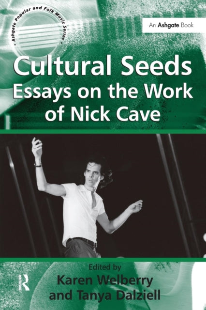 Book cover of: Cultural Seeds: Essays on the Work of Nick Cave. By: Tanya Dalziell