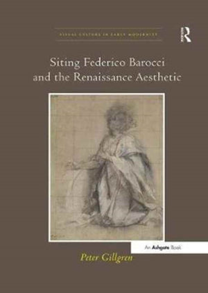 Siting Federico Barocci and the Renaissance Aesthetic