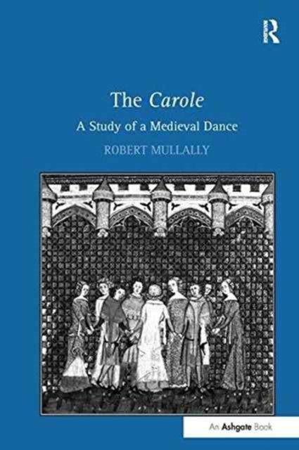 Book cover of: Carole: A Study of a Medieval Dance. By: Robert Mullally