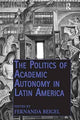 Book cover of: Politics of Academic Autonomy in Latin America. By: Fernanda Beigel