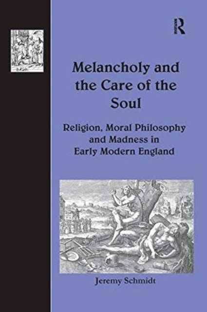 Book cover of: Melancholy and the Care of the Soul. By: Jeremy Schmidt