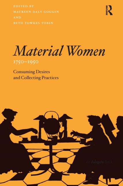 Book cover of: Material Women, 1750–1950. By: Maureen Daly Goggin
