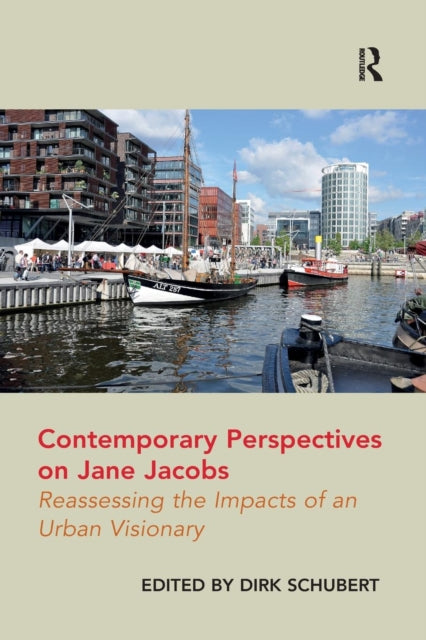 Book cover of: Contemporary Perspectives on Jane Jacobs. By: Dirk Schubert