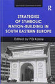 Book cover of: Strategies of Symbolic Nation-building in South Eastern Europe. By: Pål Kolstø