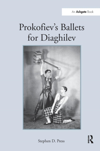 Book cover of: Prokofiev's Ballets for Diaghilev. By: Stephen D. Press
