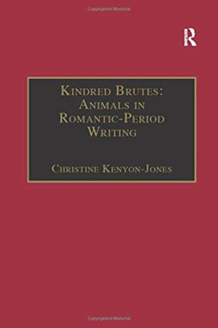 Book cover of: Kindred Brutes: Animals in Romantic-Period Writing. By: Christine Kenyon-Jones