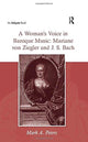 Book cover of: Woman's Voice in Baroque Music: Mariane von Ziegler and J.S. Bach. By: Mark A. Peters