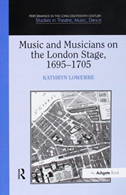 Book cover of: Music and Musicians on the London Stage, 1695–1705. By: Kathryn Lowerre