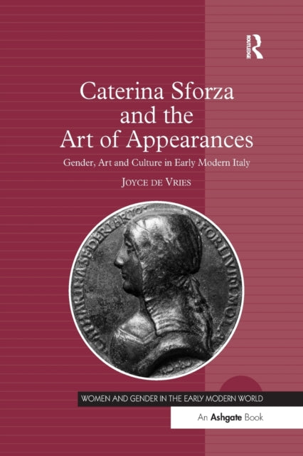 Book cover of: Caterina Sforza and the Art of Appearances. By: Joyce De Vries