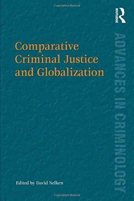 Book cover of: Comparative Criminal Justice and Globalization. By: David Nelken