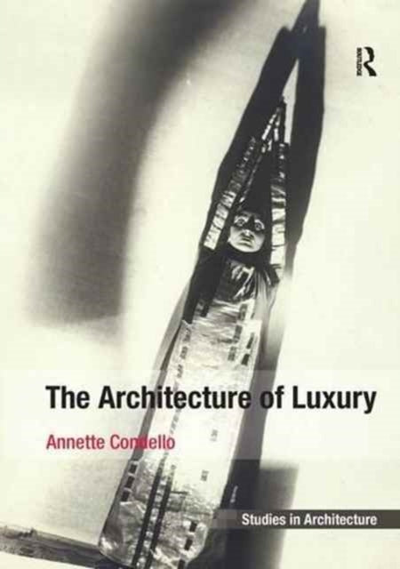 Book cover of: Architecture of Luxury. By: Annette Condello