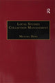 Book cover of: Local Studies Collection Management. By: Michael Dewe