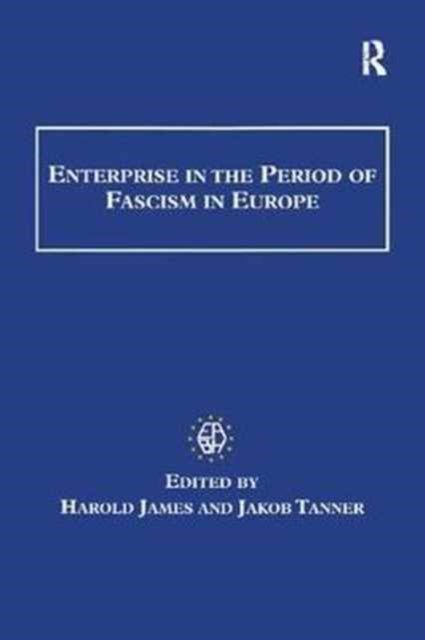 Book cover of: Enterprise in the Period of Fascism in Europe. By: Harold James