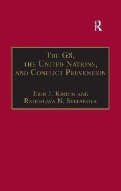 Book cover of: G8, the United Nations, and Conflict Prevention. By: Radoslava N. Stefanova