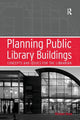 Book cover of: Planning Public Library Buildings. By: Michael Dewe