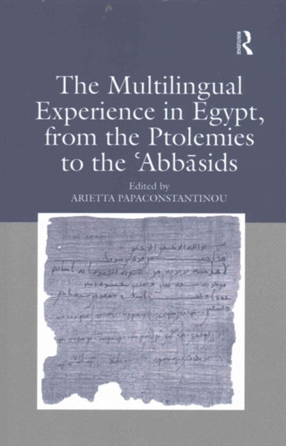 The Multilingual Experience in Egypt, from the Ptolemies to the Abbasids