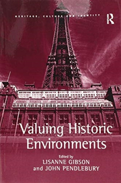 Book cover of: Valuing Historic Environments. By: John Pendlebury