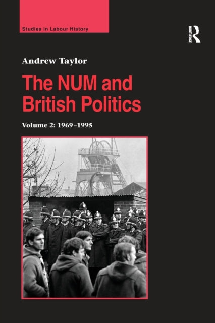 Book cover of: NUM and British Politics. By: Andrew Taylor