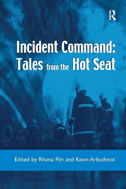 Book cover of: Incident Command: Tales from the Hot Seat. By: Rhona H. Flin