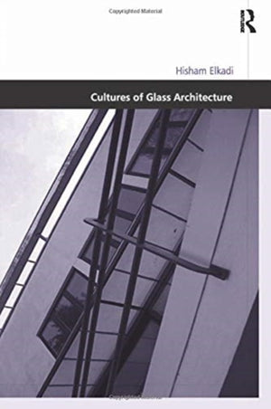 Cultures of Glass Architecture