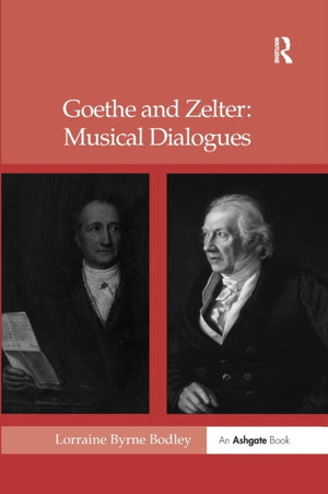 Goethe and Zelter: Musical Dialogues
