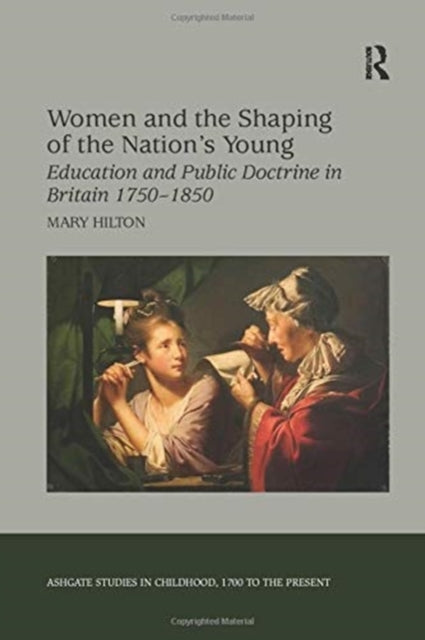 Book cover of: Women and the Shaping of the Nation's Young. By: Mary Hilton