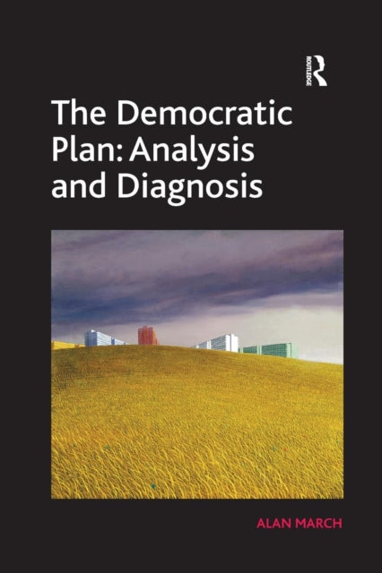 Book cover of: Democratic Plan: Analysis and Diagnosis. By: Alan March