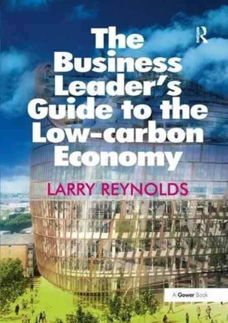 Book cover of: Business Leader's Guide to the Low-carbon Economy. By: Larry Reynolds