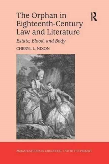 Book cover of: Orphan in Eighteenth-Century Law and Literature. By: Cheryl L. Nixon