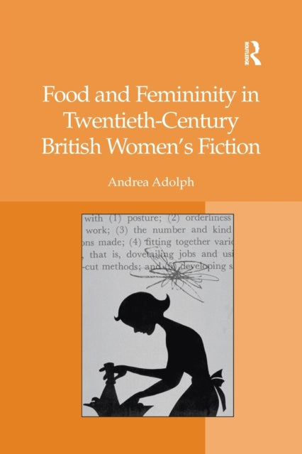 Book cover of: Food and Femininity in Twentieth-Century British Women's Fiction. By: Andrea Adolph