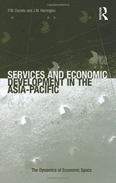Book cover of: Services and Economic Development in the Asia-Pacific. By: P. W. Daniels