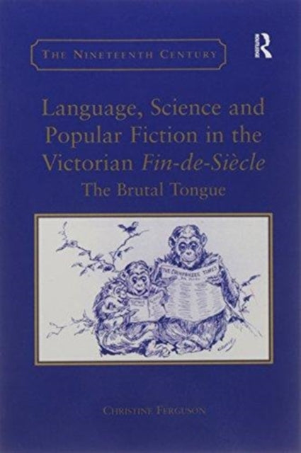 Book cover of: Language, Science and Popular Fiction in the Victorian Fin-de-Siecle. By: Christine Ferguson