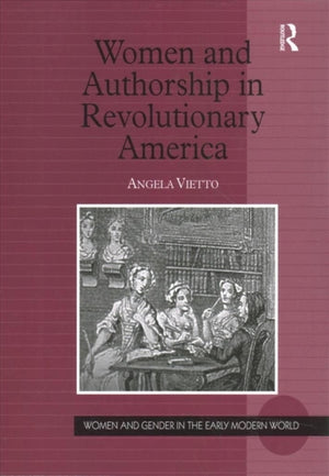 Women and Authorship in Revolutionary America