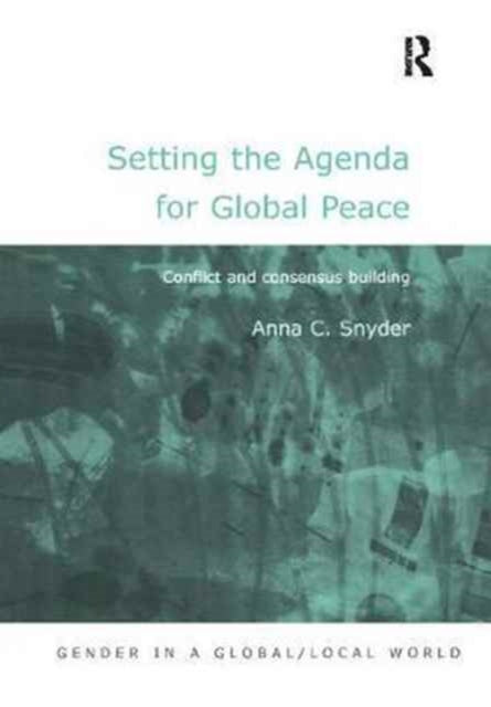Book cover of: Setting the Agenda for Global Peace. By: Anna C. Snyder