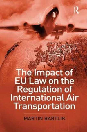 Impact of EU Law on the Regulation of International Air Transportation