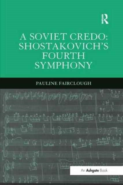 Book cover of: Soviet Credo: Shostakovich's Fourth Symphony. By: Pauline Fairclough