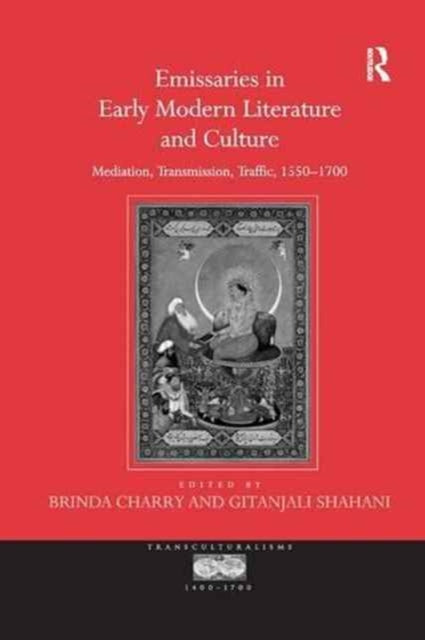 Book cover of: Emissaries in Early Modern Literature and Culture. By: Gitanjali Shahani
