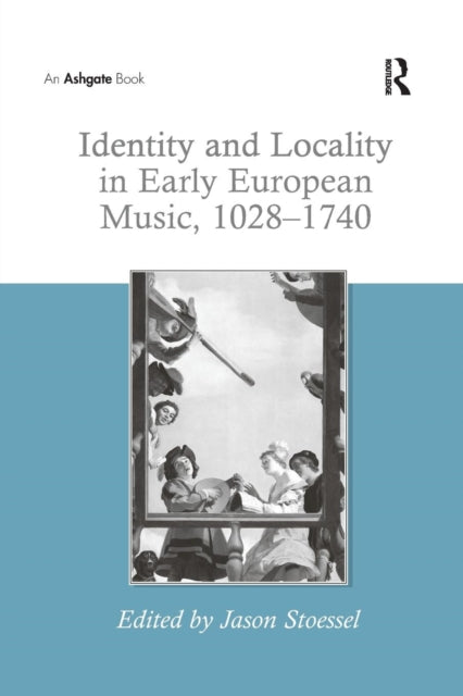 Book cover of: Identity and Locality in Early European Music, 1028-1740