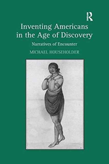 Book cover of: Inventing Americans in the Age of Discovery. By: Michael Householder