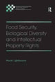 Book cover of: Food Security, Biological Diversity and Intellectual Property Rights. By: Muriel Lightbourne