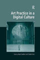 Book cover of: Art Practice in a Digital Culture. By: Hazel Gardiner