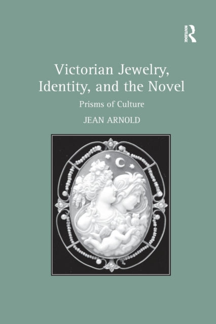 Book cover of: Victorian Jewelry, Identity, and the Novel. By: Jean Arnold