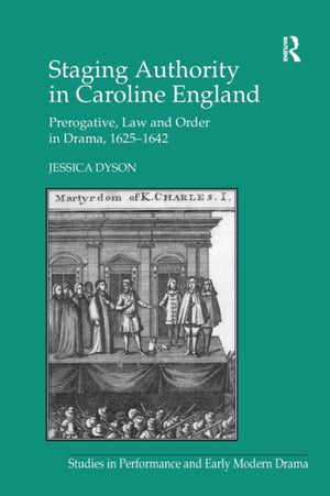 Staging Authority in Caroline England