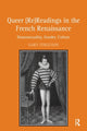 Book cover of: Queer (Re)Readings in the French Renaissance