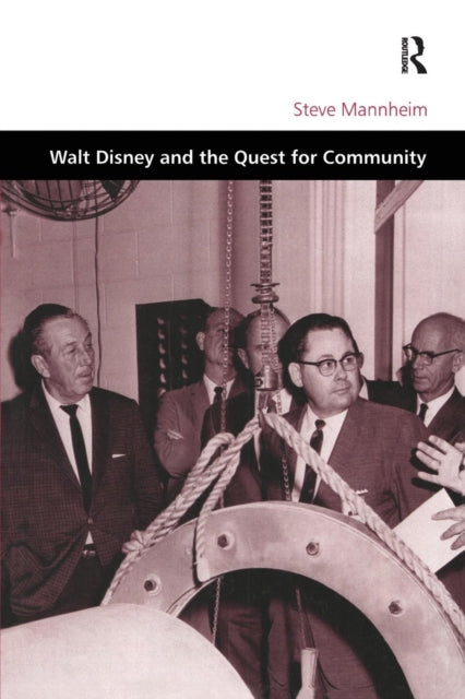 Book cover of: Walt Disney and the Quest for Community. By: Steve Mannheim