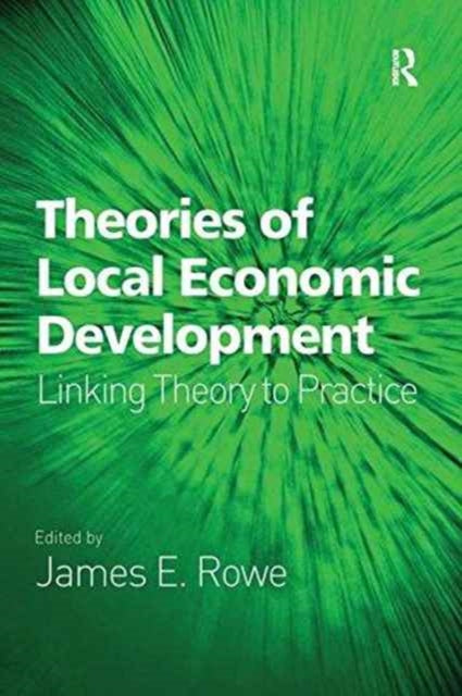Book cover of: Theories of Local Economic Development. By: James E. Rowe